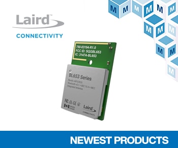 Laird Connectivity's BL653μ Modules, Now at Mouser, Offer Longer-Range Bluetooth LE in Space-Constrained Applications
